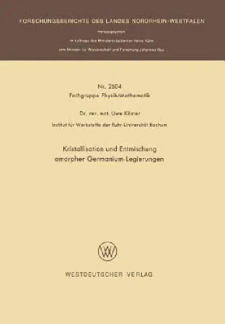 Buy Kristallisation Und Entmischung Amorpher Germanium-Legierungen (English, Uwe Köster) — BookShops.in