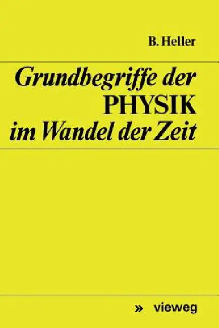 Buy Grundbegriffe Der Physik Im Wandel Der Zeit (English, Bruno Heller) — BookShops.in