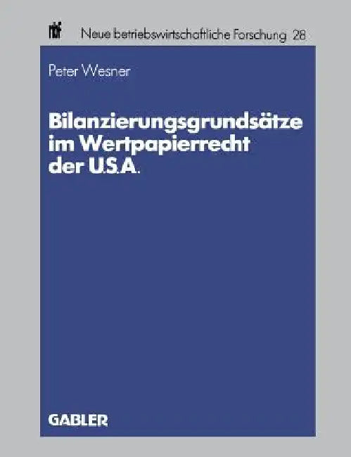 Bilanzierungsgrundsätze Im Wertpapierrecht Der U.S.A. (English, Peter Wesner)