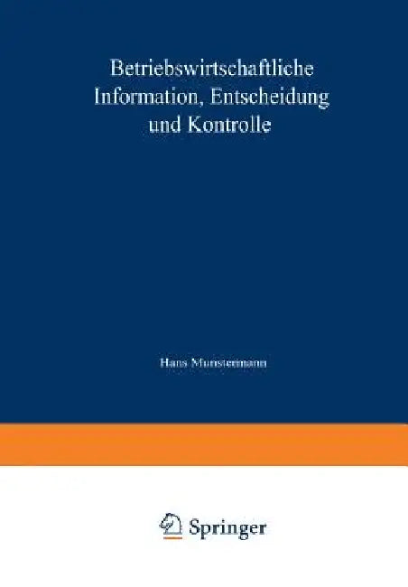 Buy Betriebswirtschaftliche Information, Entscheidung Und Kontrolle (English, Walther Busse Von Colbe | Günter Sieben) — BookShops.in