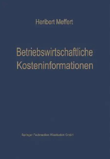 Buy Betriebswirtschaftliche Kosteninformationen (English, Heribert Meffert) — BookShops.in