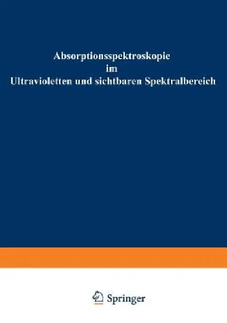 Buy Absorptionsspektroskopie Im Ultravioletten Und Sichtbaren Spektralbereich (English, Bruno Hampel) — BookShops.in