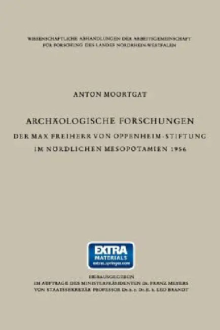 Buy Archäologische Forschungen Der Max Freiherr Von Oppenheim-Stiftung Im Nördlichen Mesopotamien 1956 (English, Anton Moortgat) — BookShops.in