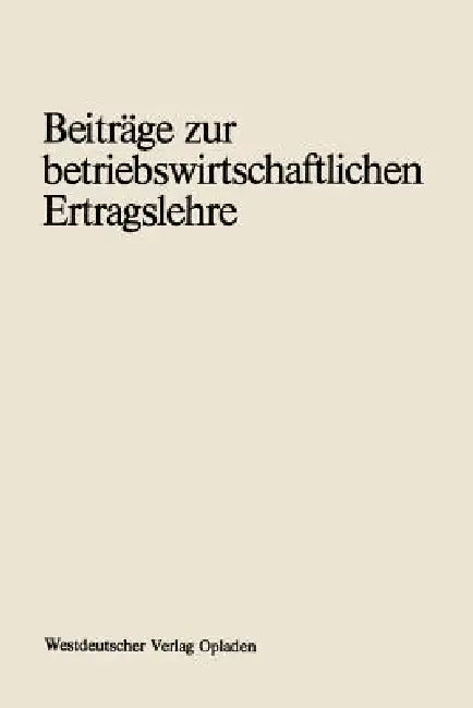 Buy Beiträge Zur Betriebswirtschaftlichen Ertragslehre (English, Paul Riebel) — BookShops.in