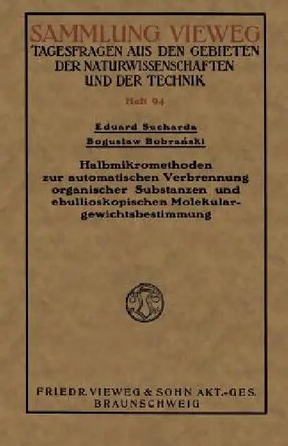 Buy Halbmikromethoden Zur Automatischen Verbrennung Organischer Substanzen Und Ebullioskopischen Molekul (English, Eduard Sucharda) — BookShops.in