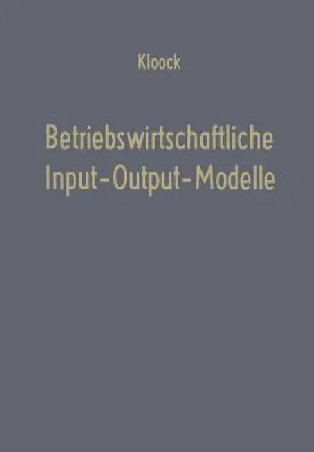 Buy Betriebswirtschaftliche Input-Output-Modelle (English, Josef Kloock) — BookShops.in