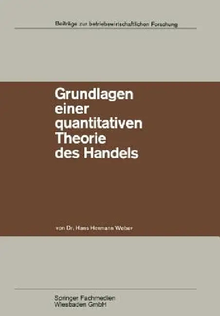 Buy Grundlagen Einer Quantitativen Theorie Des Handels (English, Hans Hermann Weber) — BookShops.in