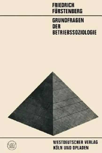 Grundfragen Der Betriebssoziologie (English, Friedrich Fürstenberg)
