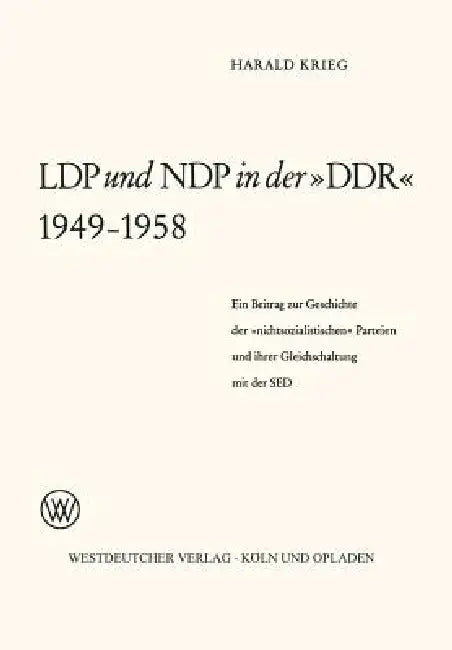 Buy Ldp Und Ndp in Der »Ddr« 1949 - 1958 (English, Harald Weilnböck-Buck) — BookShops.in