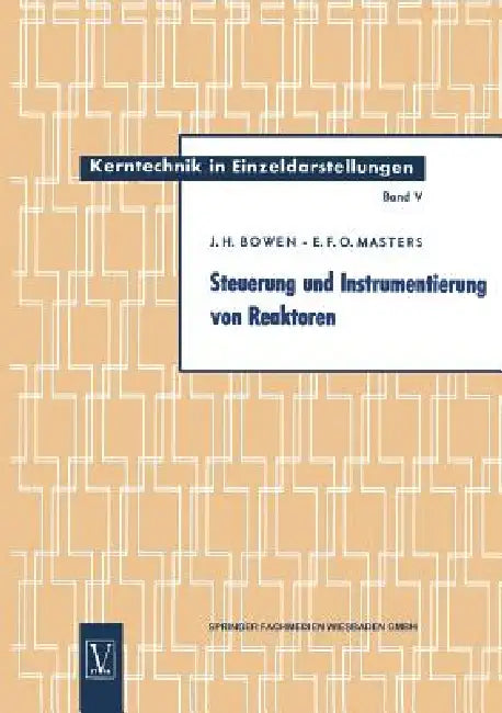 Buy Steuerung Und Instrumentierung Von Reaktoren (English, John Henry Bowen) — BookShops.in