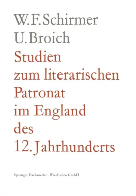 Buy Studien Zum Literarischen Patronat Im England Des 12. Jahrhunderts (English, Walter F. Schirmer) — BookShops.in