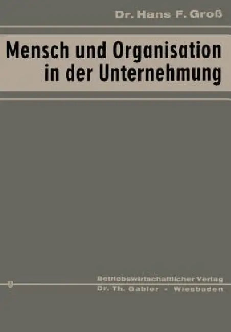Buy Mensch Und Organisation in Der Unternehmung (English, Hans Fritz Groß) — BookShops.in