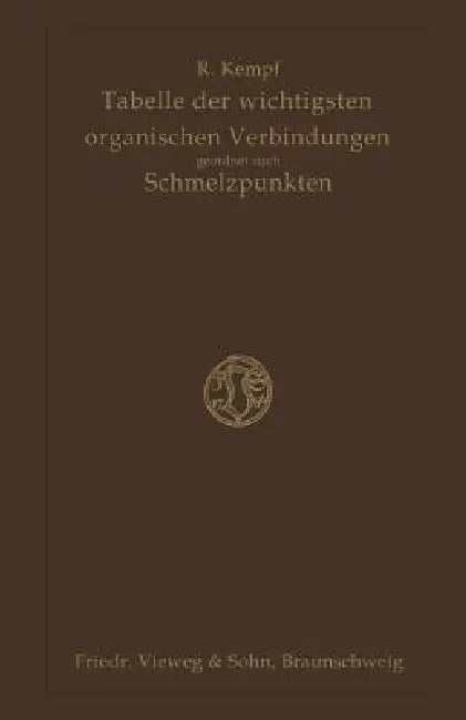 Buy Tabelle Der Wichtigsten Organischen Verbindungen Geordnet Nach Schmelzpunkten (English, Richard Kempf) — BookShops.in