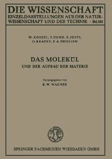 Buy Das Molekül Und Der Aufbau Der Materie (English, W. Kossel | F. Hund | E. Justi) — BookShops.in
