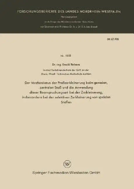 Buy Der Mechanismus Der Prallzerkleinerung Beim Geraden, Zentralen Stoß Und Die Anwendung Dieser Beanspr (English, Ewald Reiners) — BookShops.in
