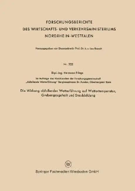 Buy Die Wirkung Abfallender Wetterführung Auf Wettertemperatur, Grubengasgehalt Und Staubbildung (English, Hermann Frings) — BookShops.in