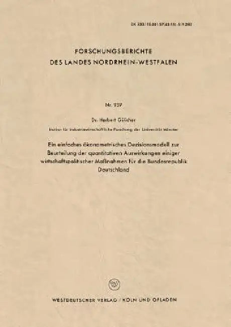 Buy Ein Einfaches Ökonometrisches Dezisionsmodell Zur Beurteilung Der Quantitativen Auswirkungen Einiger (English, Herbert Gülicher) — BookShops.in
