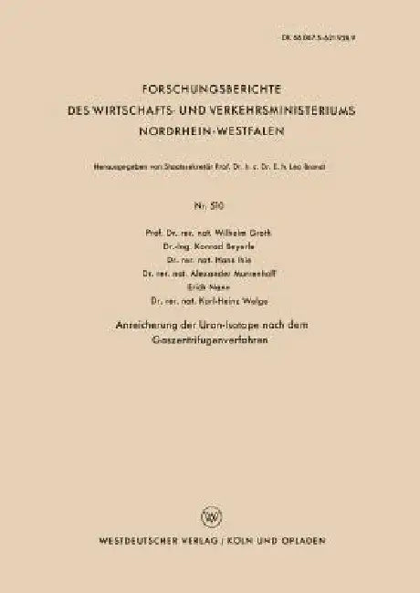 Buy Anreicherung Der Uran-Isotope Nach Dem Gaszentrifugenverfahren (English, Wilhelm Groth | Konrad Beyerle | Hans Ihle) — BookShops.in