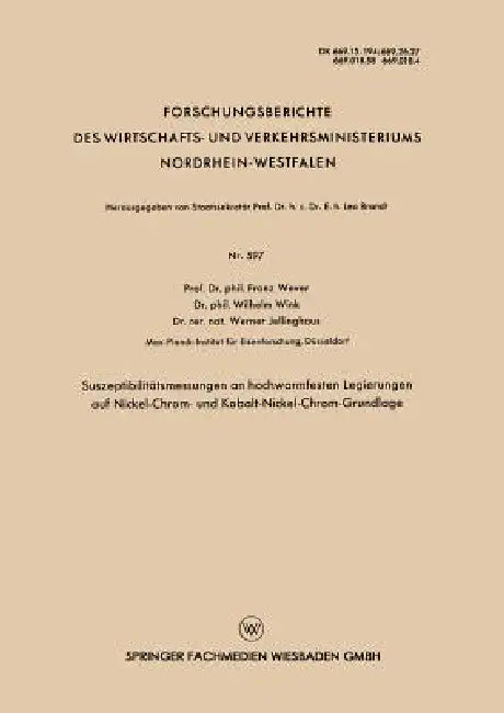Suszeptibilitätsmessungen an Hochwarmfesten Legierungen Auf Nickel-Chrom- Und Kobalt-Nickel-Chrom-Gr (English, Franz Wever)