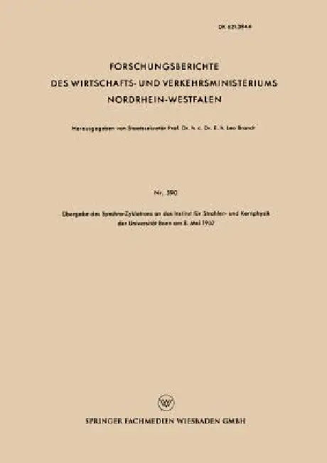 Buy Übergabe Des Synchro-Zyklotrons an Das Institut Für Strahlen- Und Kernphysik Der Universität Bonn Am (English, Leo Brandt) — BookShops.in