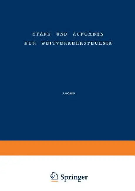Buy Stand Und Aufgaben Der Weitverkehrstechnik / The State of and Problem Concerning Telecommunication (English, Johannes Wosnik) — BookShops.in