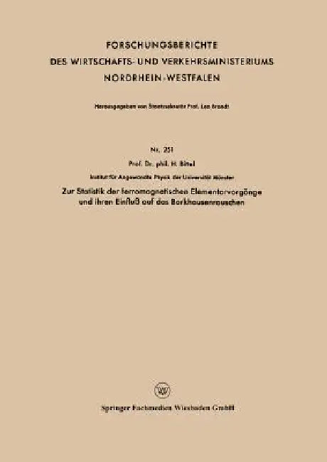 Zur Statistik Der Ferromagnetischen Elementarvorgänge Und Ihren Einfluß Auf Das Barkhausenrauschen (English, Heinz Bittel)