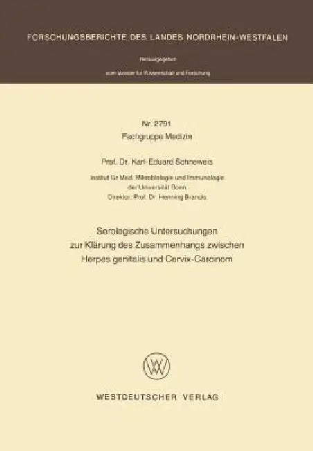 Serologische Untersuchungen Zur Klärung Des Zusammenhangs Zwischen Herpes Genitalis Und Cervix-Carci (English, Karl-Eduard Schneweis)