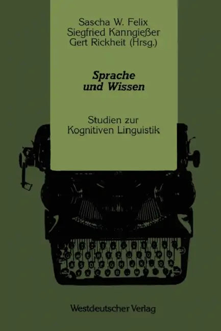 Buy Sprache Und Wissen (English, Sascha W. Felix | Siegfried Kanngießer | Gert Rickheit) — BookShops.in
