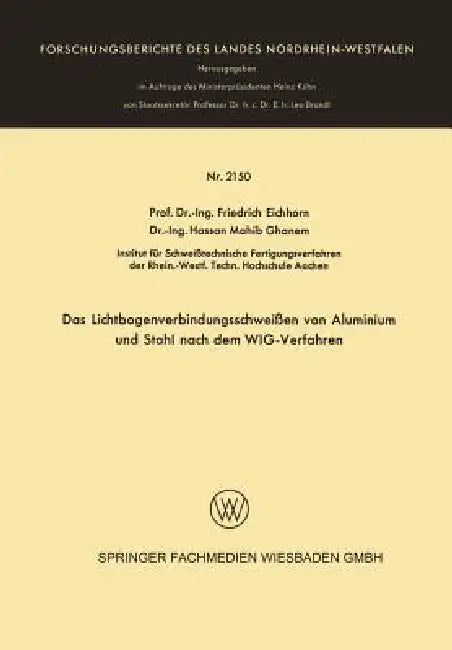 Buy Das Lichtbogenverbindungsschweißen Von Aluminium Und Stahl Nach Dem Wig-Verfahren (English, Friedrich Eichhorn) — BookShops.in