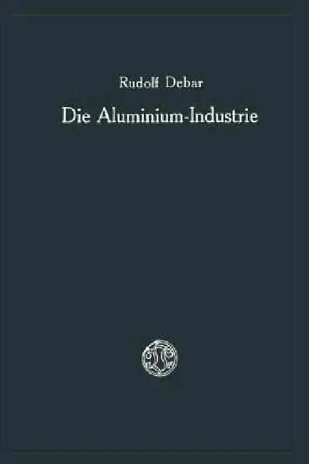 Buy Die Aluminium-Industrie (English, Rudolf Debar) — BookShops.in