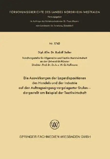 Buy Die Auswirkungen Der Lagerdispositionen Des Handels Und Der Industrie Auf Den Auftragseingang Vorgel (English, Rudolf Seiler) — BookShops.in