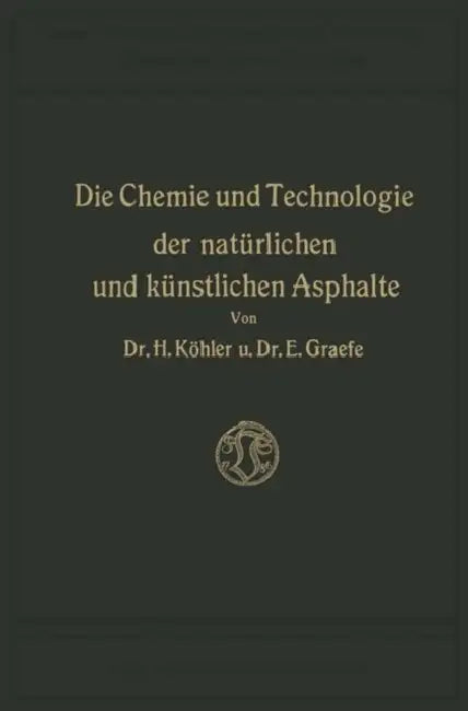 Buy Die Chemie Und Technologie Der Natürlichen Und Künstlichen Asphalte (English, Hippolyt Köhler) — BookShops.in