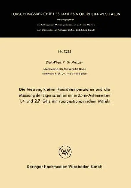 Buy Die Messung Kleiner Rauschtemperaturen Und Die Messung Der Eigenschaften Einer 25-M-Antenne Bei 1,4 (English, Peter G. Mezger) — BookShops.in