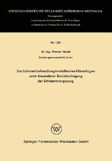 Die Schlammbehandlung in Städtischen Kläranlagen Unter Besonderer Berücksichtigung Der Schlammvergas (English, Werner Noack)