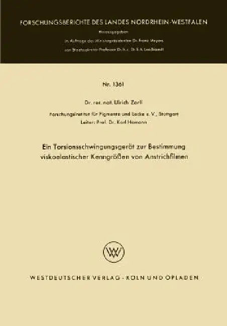 Ein Torsionsschwingungsgerät Zur Bestimmung Viskoelastischer Kenngrößen Von Anstrichfilmen (English, Ulrich Zorll)