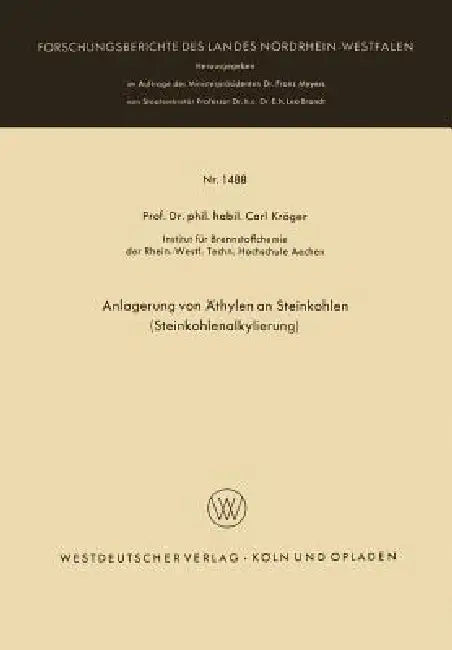Buy Anlagerung Von Äthylen an Steinkohlen (Steinkohlenalkylierung) (English, Carl Kröger) — BookShops.in