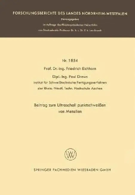 Buy Beitrag Zum Ultraschallpunktschweißen Von Metallen (English, Friedrich Eichhorn) — BookShops.in