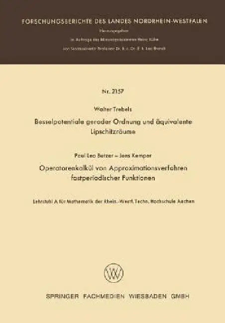 Buy Besselpotentiale Gerader Ordnung Und Äquivalente Lipschitzräume. Operatorenkalkül Von Approximations (English, Walter Trebels) — BookShops.in