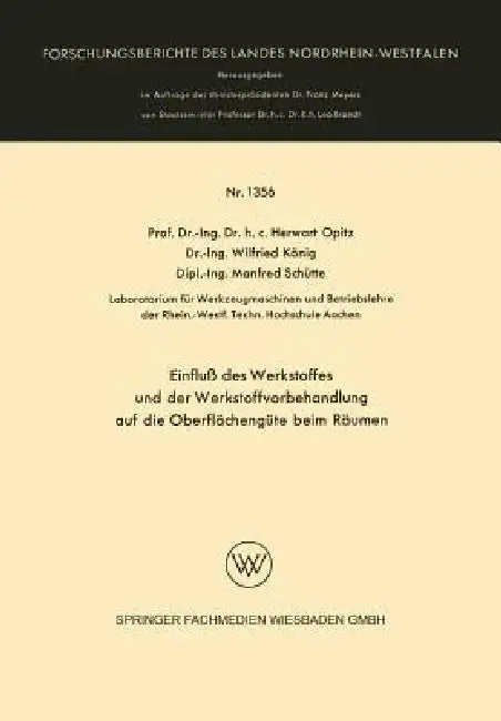Einfluß Des Werkstoffes Und Der Werkstoffvorbehandlung Auf Die Oberflächengüte Beim Räumen (English, Herwart Opitz)