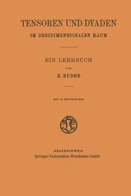 Buy Tensoren Und Dyaden Im Dreidimensionalen Raum (English, Emil Budde) — BookShops.in