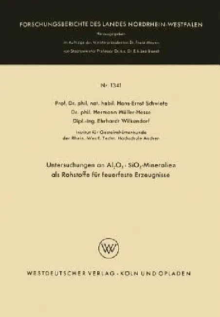Untersuchungen an Al2o3 - Sio2-Mineralien ALS Rohstoffe Für Feuerfeste Erzeugnisse (English, Hans-Ernst Schwiete)