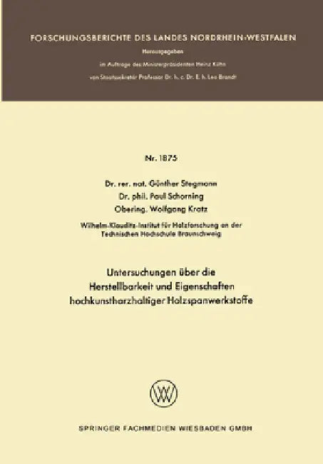 Untersuchungen über die Herstellbarkeit und Eigenschaften hochkunstharzhaltiger Holzspanwerkstoffe (English, Günther Stegmann)