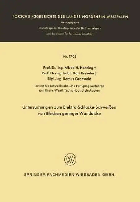 Buy Untersuchungen Zum Elektro-Schlacke-Schweißen Von Blechen Geringer Wanddicke (English, Alfred Hermann Henning) — BookShops.in