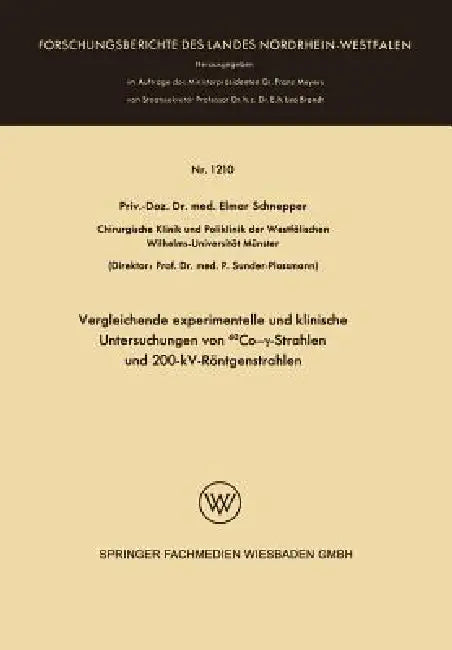Buy Vergleichende Experimentelle Und Klinische Untersuchungen Von 60co-γ-Strahlen Und 200-Kv-Röntge (English, Elmar Schnepper) — BookShops.in