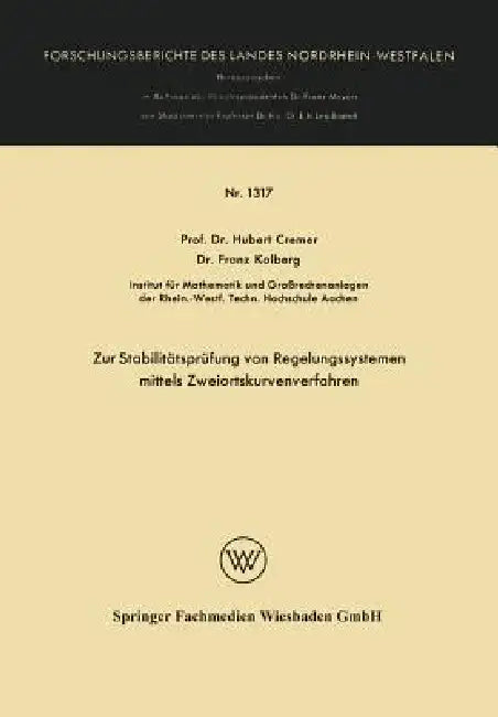 Buy Zur Stabilitätsprüfung Von Regelungssystemen Mittels Zweiortskurvenverfahren (English, Hubert Cremer | Franz Kolberg) — BookShops.in