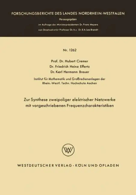 Buy Zur Synthese Zweipoliger Elektrischer Netzwerke Mit Vorgeschriebenen Frequenzcharakteristiken (English, Hubert Cremer | Friedrich Heinz Effertz | Karl Hermann Breuer) — BookShops.in