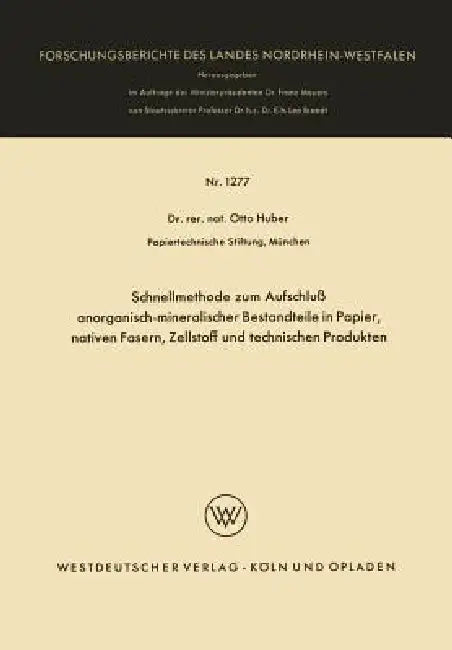 Buy Schnellmethode Zum Aufschluß Anorganisch-Mineralischer Bestandteile in Papier, Nativen Fasern, Zells (English, Otto Huber) — BookShops.in