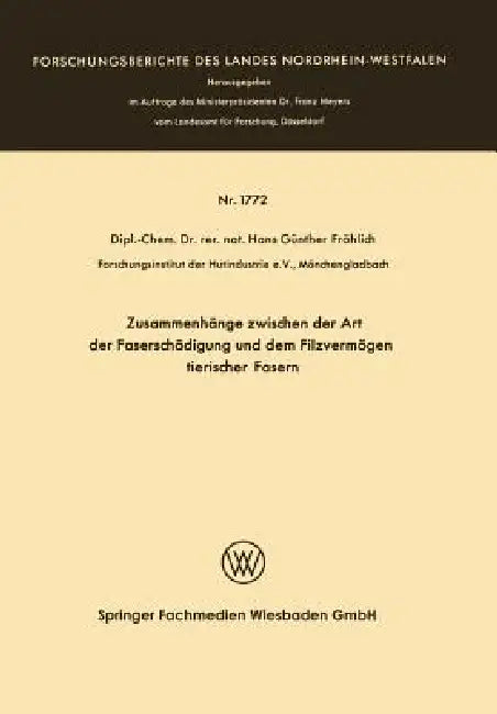 Buy Zusammenhänge Zwischen Der Art Der Faserschädigung Und Dem Filzvermögen Tierischer Fasern (English, Hans Günther Fröhlich) — BookShops.in