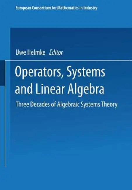 Buy Operators, Systems and Linear Algebra (English, Uwe Helmke | Dieter Prätzel-Wolters | Eva Zerz) — BookShops.in