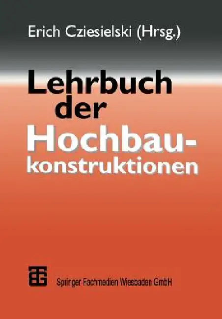 Buy Lehrbuch Der Hochbaukonstruktionen (English, Frank Conrad | Erich Cziesielski | Erich Cziesielski) — BookShops.in